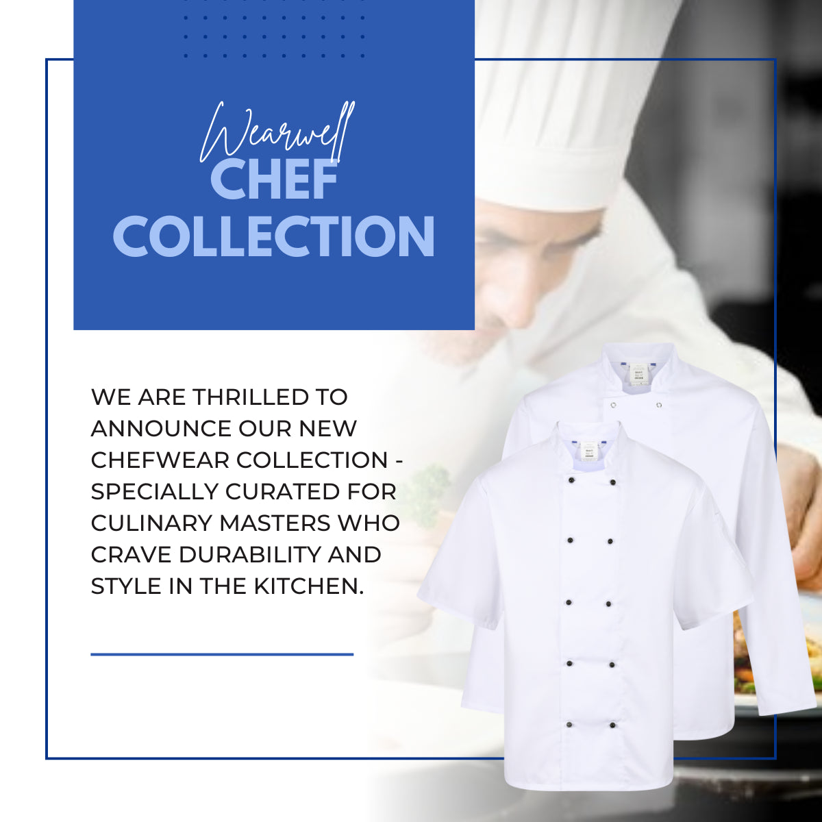 Introducing Wearwell's  New Chef Wear Range